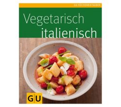 Vegetarisch italienisch / Kochbuch / GU / italienische Küche / Cornelia Trischberger / Italien