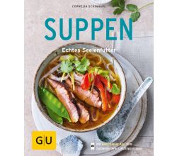 SUPPEN Echtes Seelenfutter von Cornelia Schinharl / GU / Kochbuch / Küchen Ratgeber / / Rezeptbuch