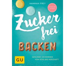 ZUCKERFREI BACKEN / Hannah Frey / Kochbuch / GU